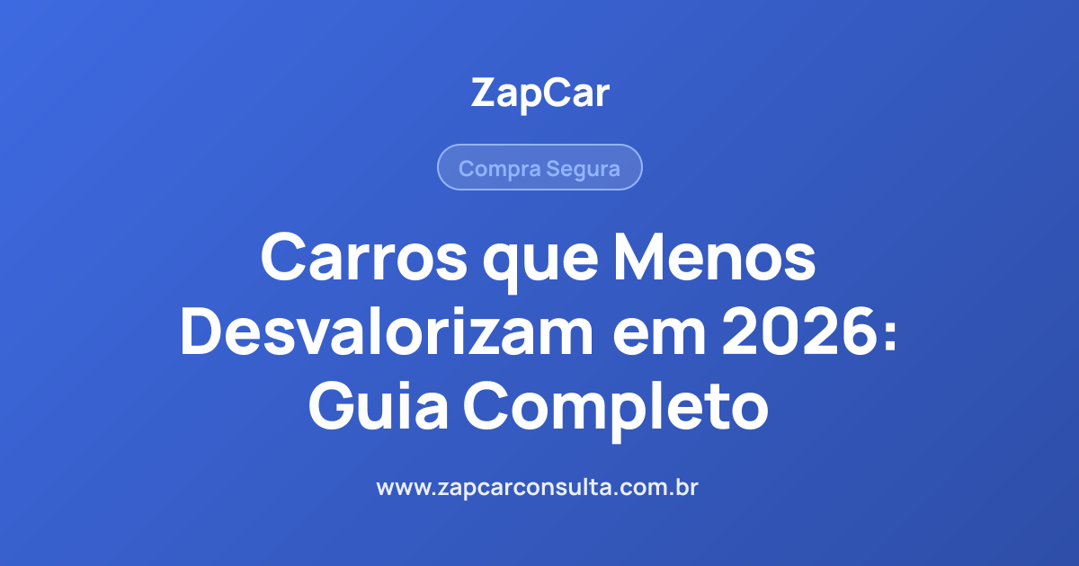 Carros que Menos Desvalorizam em 2026: Guia Completo