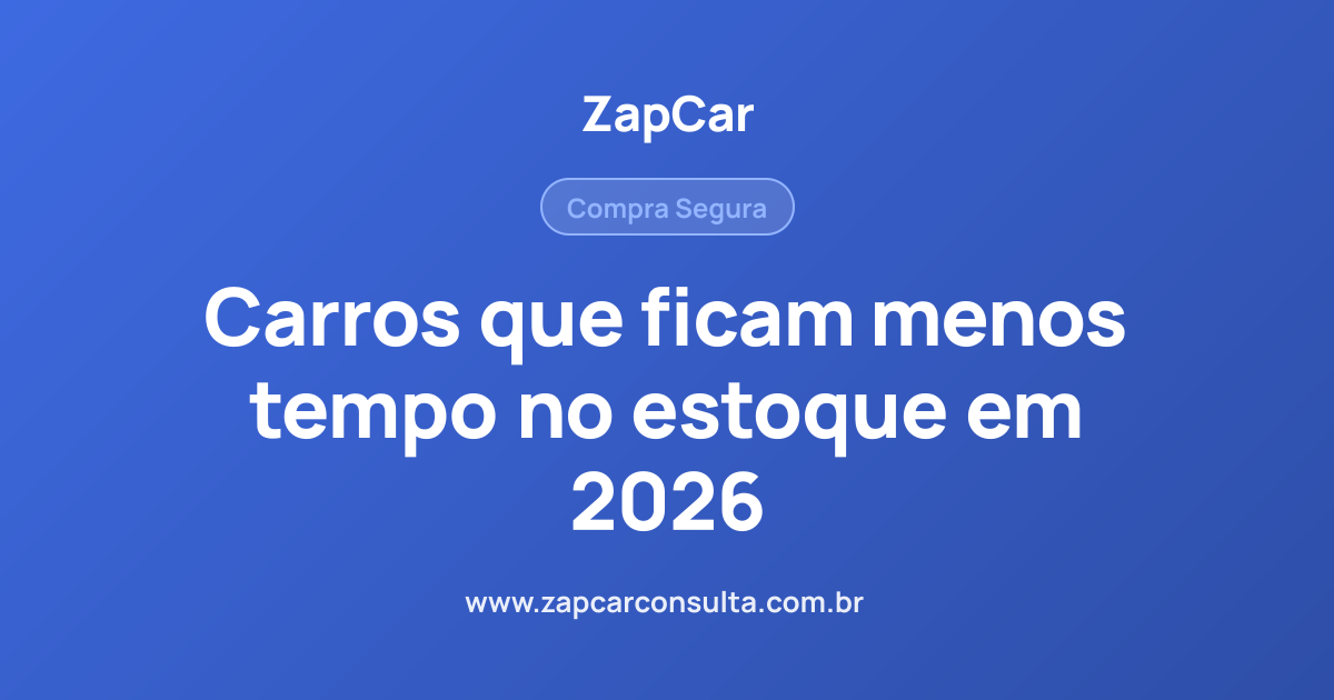 Carros que ficam menos tempo no estoque em 2026