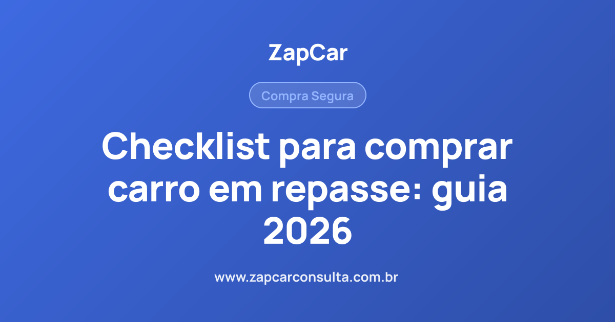 Checklist para comprar carro em repasse: guia 2026