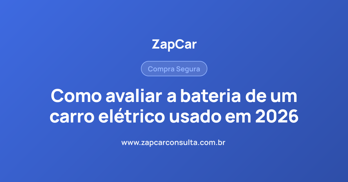Como avaliar a bateria de um carro elétrico usado em 2026