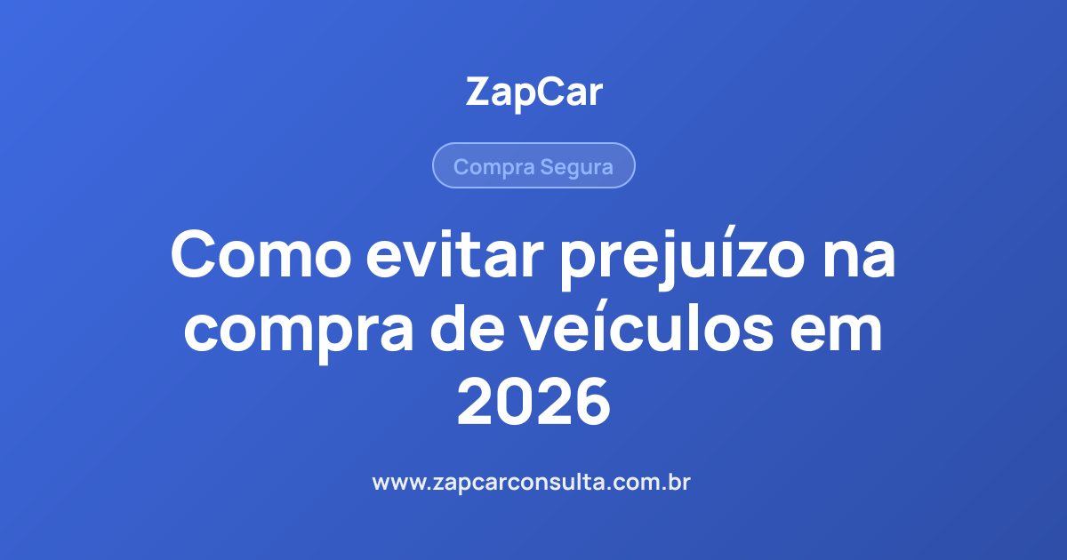 Como evitar prejuízo na compra de veículos em 2026
