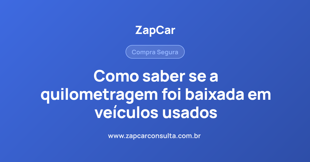 Como saber se a quilometragem foi baixada em veículos usados