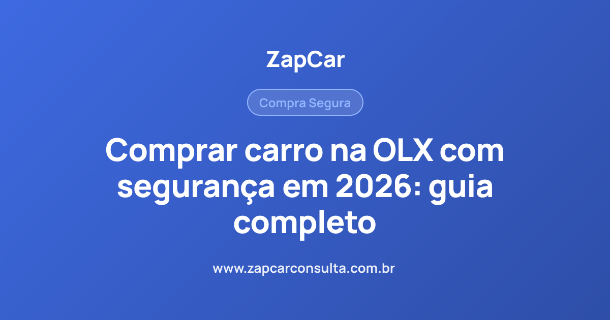 Comprar carro na OLX com segurança em 2026: guia completo