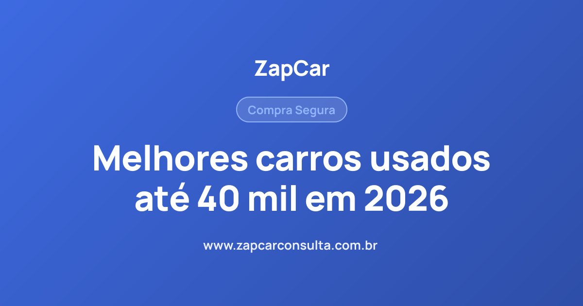 Melhores carros usados até 40 mil em 2026