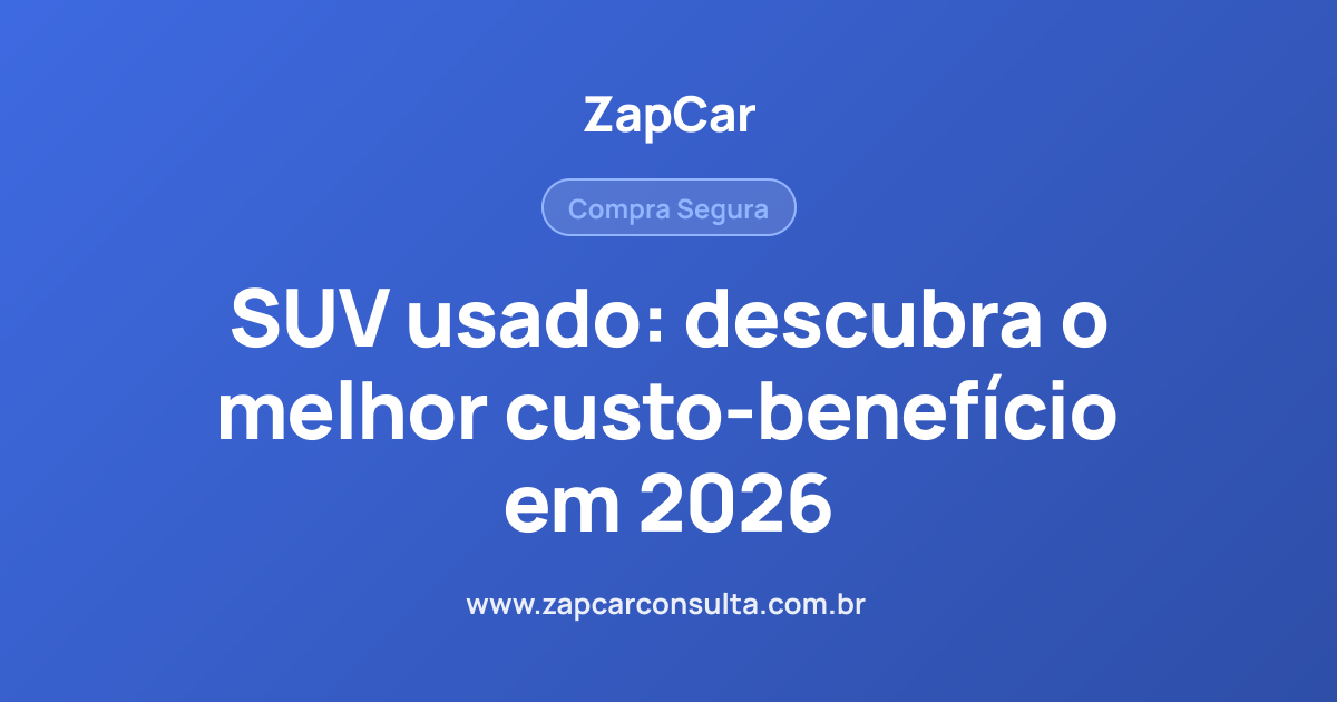 SUV usado: descubra o melhor custo-benefício em 2026