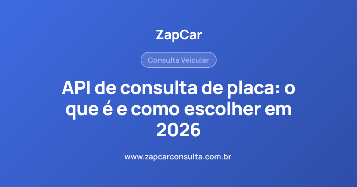 API de consulta de placa: o que é e como escolher em 2026