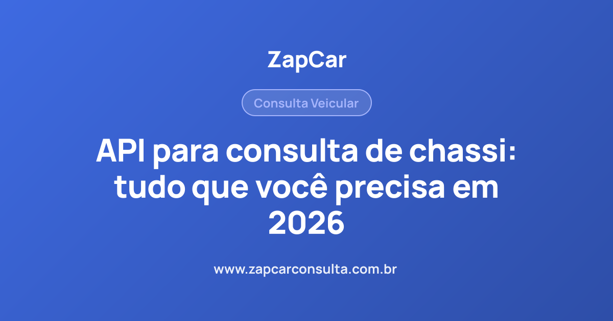 API para consulta de chassi: tudo que você precisa em 2026