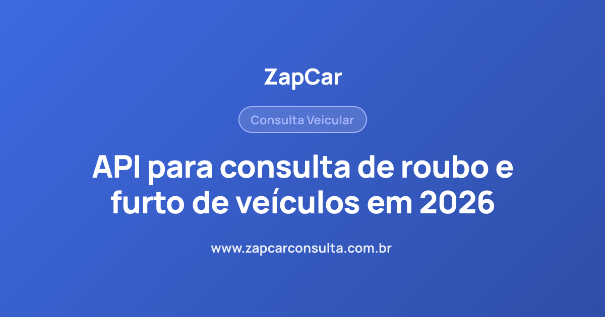 API para consulta de roubo e furto de veículos em 2026