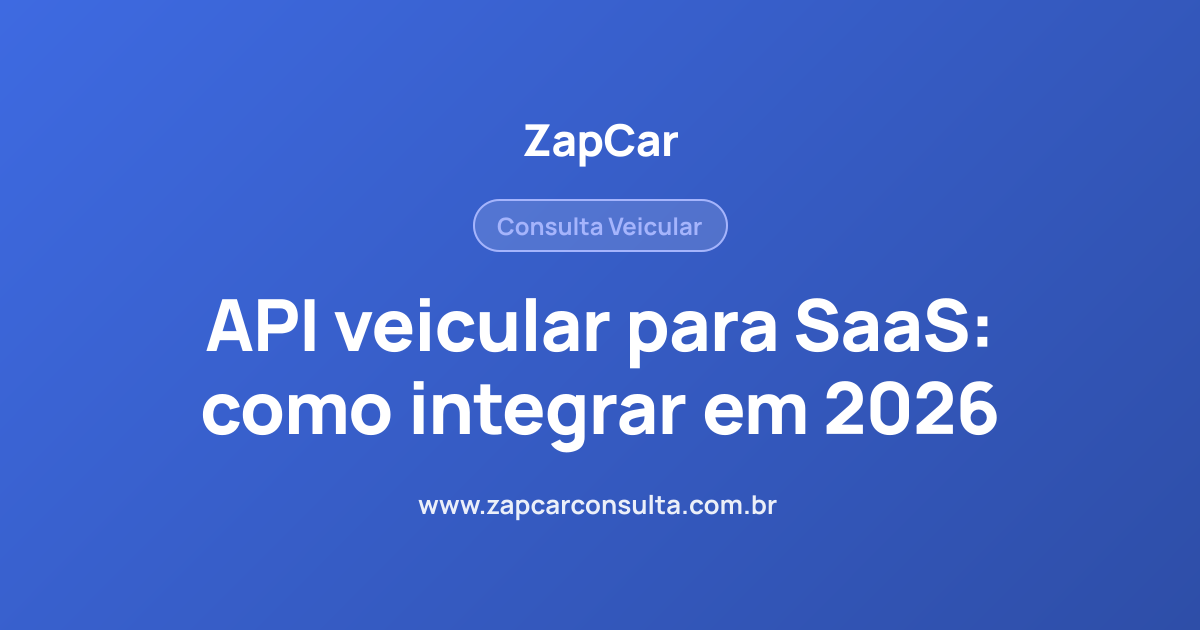 API veicular para SaaS: como integrar em 2026