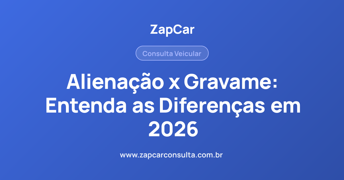 Alienação x Gravame: Entenda as Diferenças em 2026