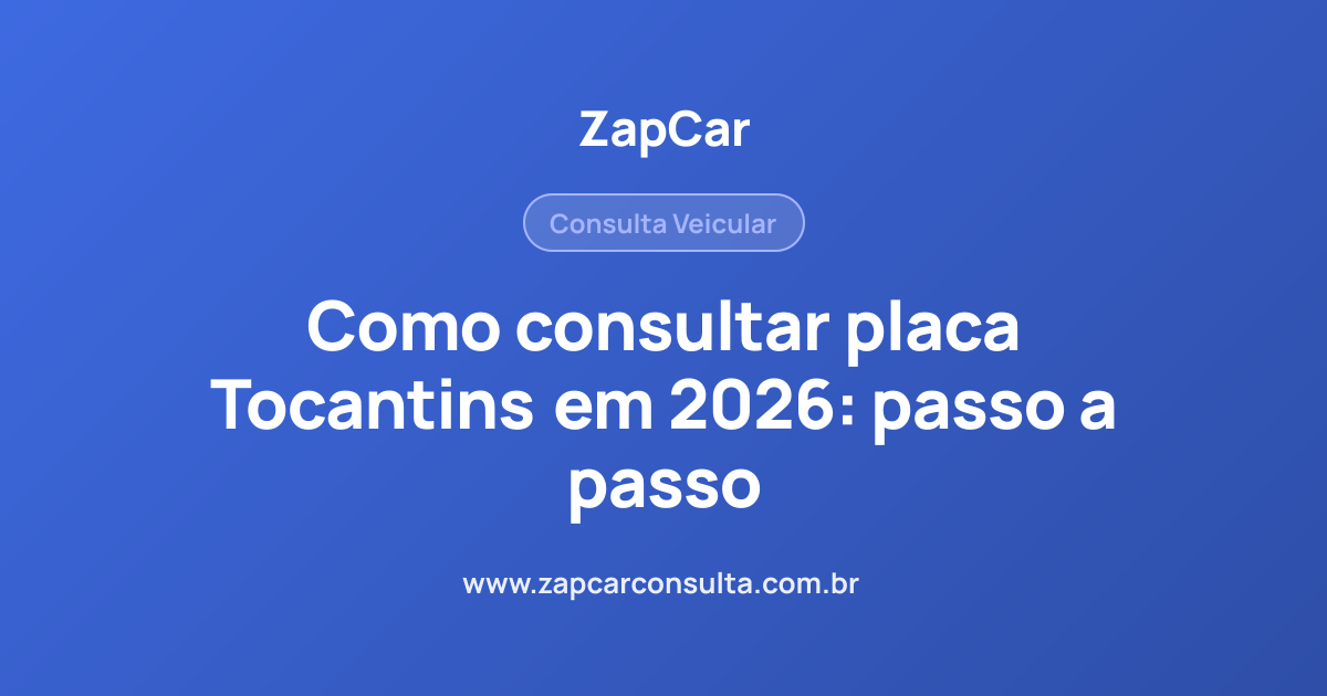 Como consultar placa Tocantins em 2026: passo a passo