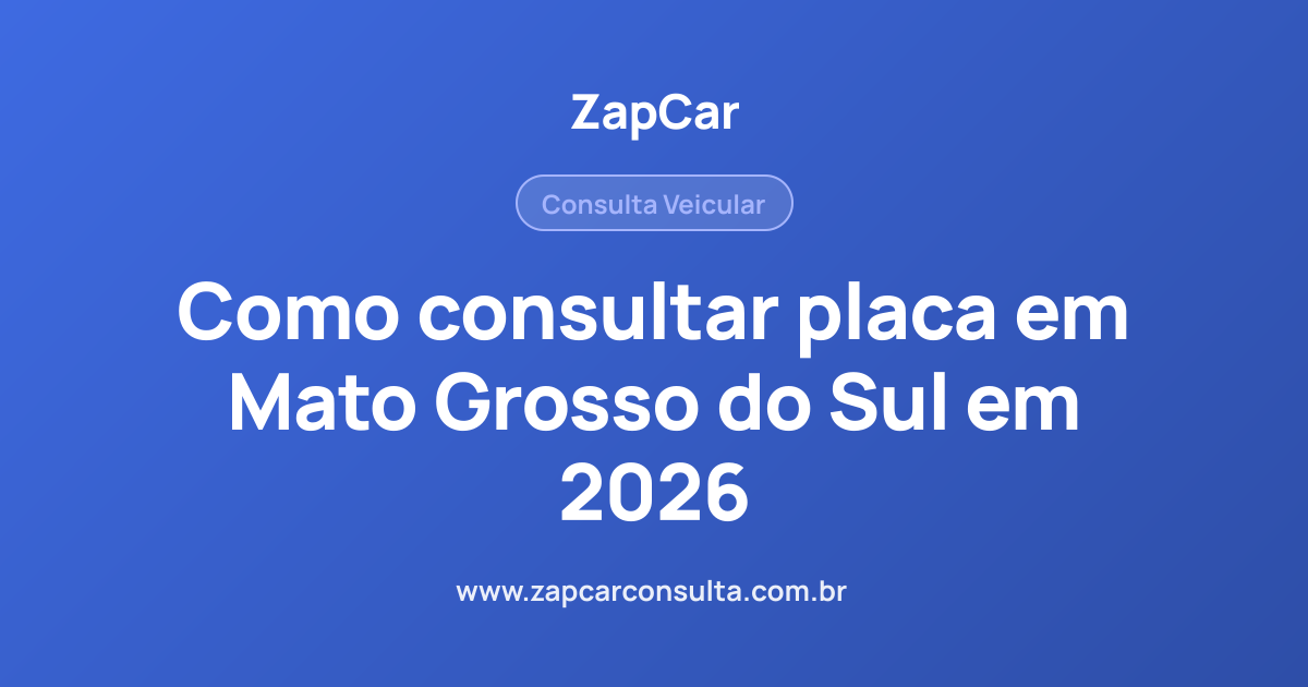 Como consultar placa em Mato Grosso do Sul em 2026