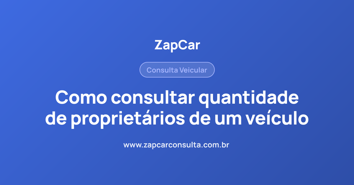 Como consultar quantidade de proprietários de um veículo