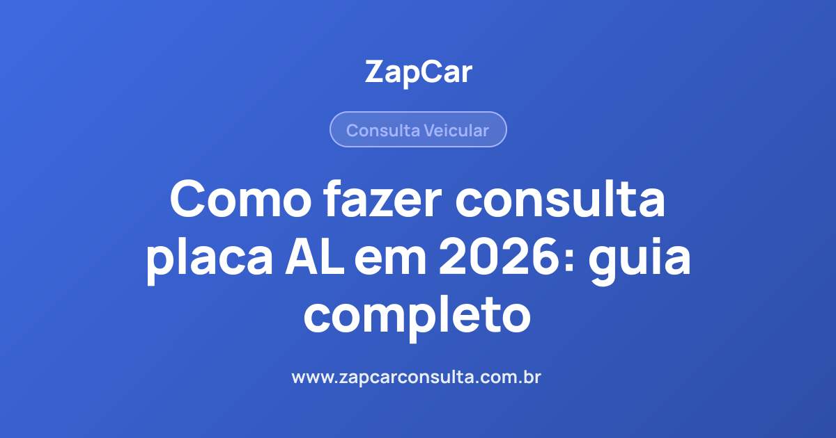 Como fazer consulta placa AL em 2026: guia completo