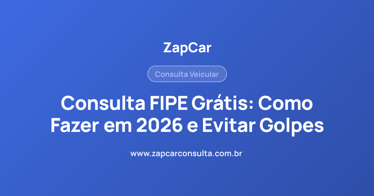 Consulta FIPE Grátis: Como Fazer em 2026 e Evitar Golpes