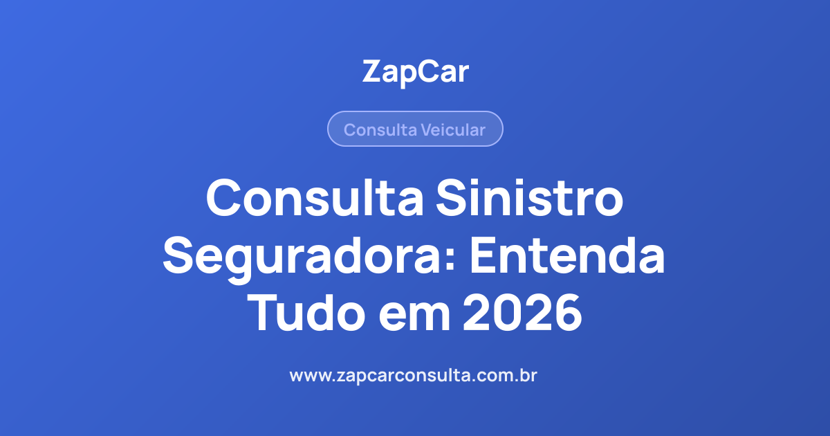 Consulta Sinistro Seguradora: Entenda Tudo em 2026