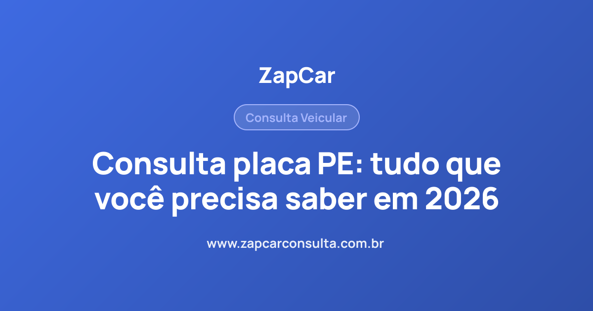 Consulta placa PE: tudo que você precisa saber em 2026