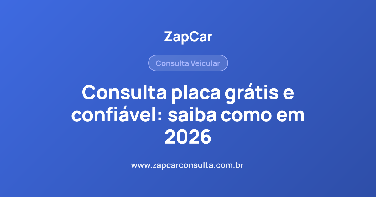 Consulta placa grátis e confiável: saiba como em 2026