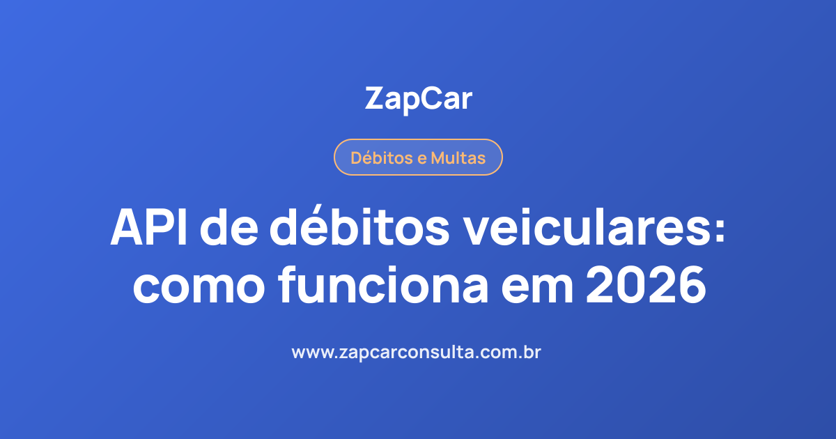 API de débitos veiculares: como funciona em 2026