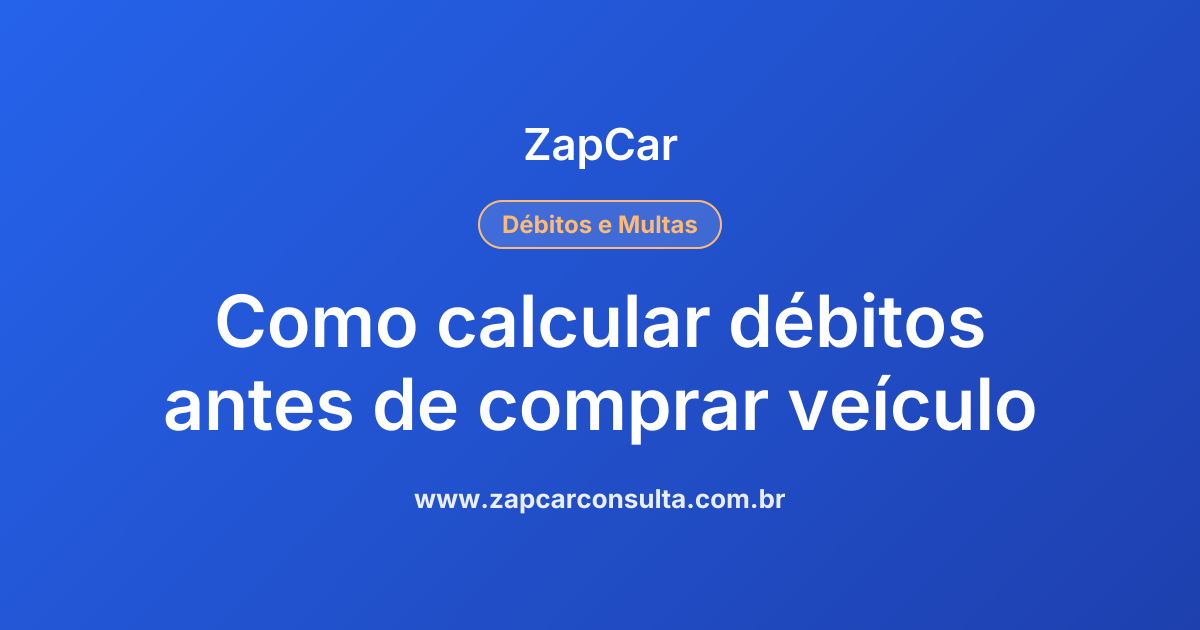 Como calcular débitos antes de comprar veículo