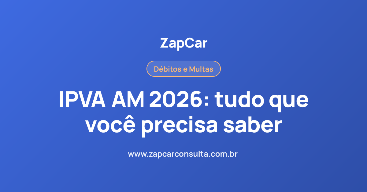 IPVA AM 2026: tudo que você precisa saber