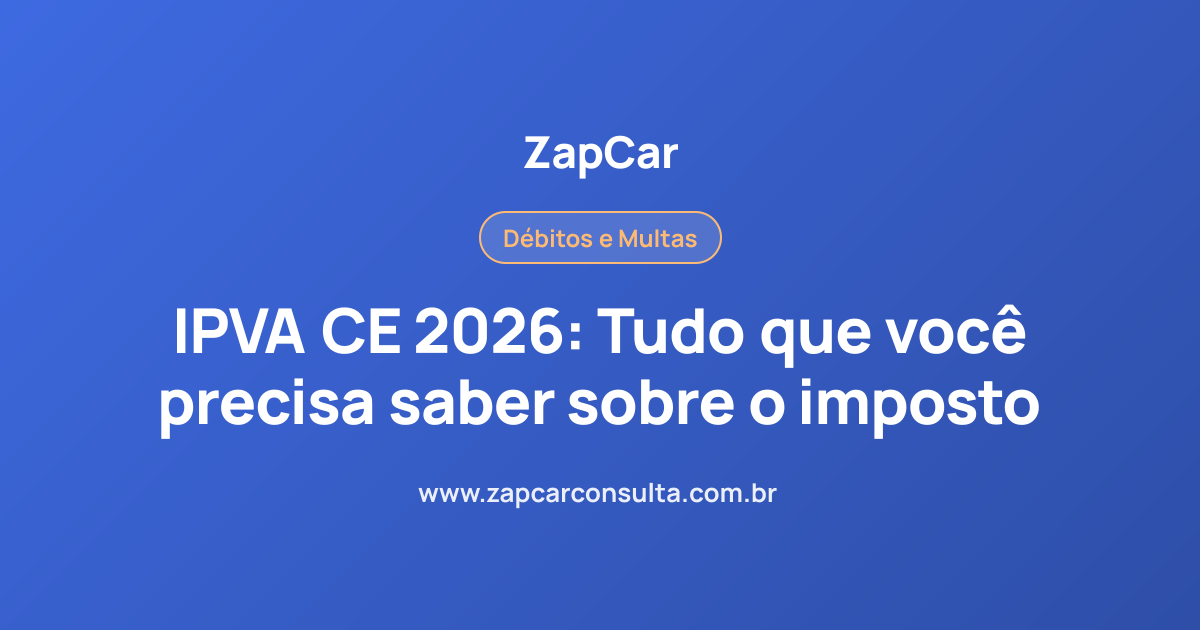 IPVA CE 2026: Tudo que você precisa saber sobre o imposto