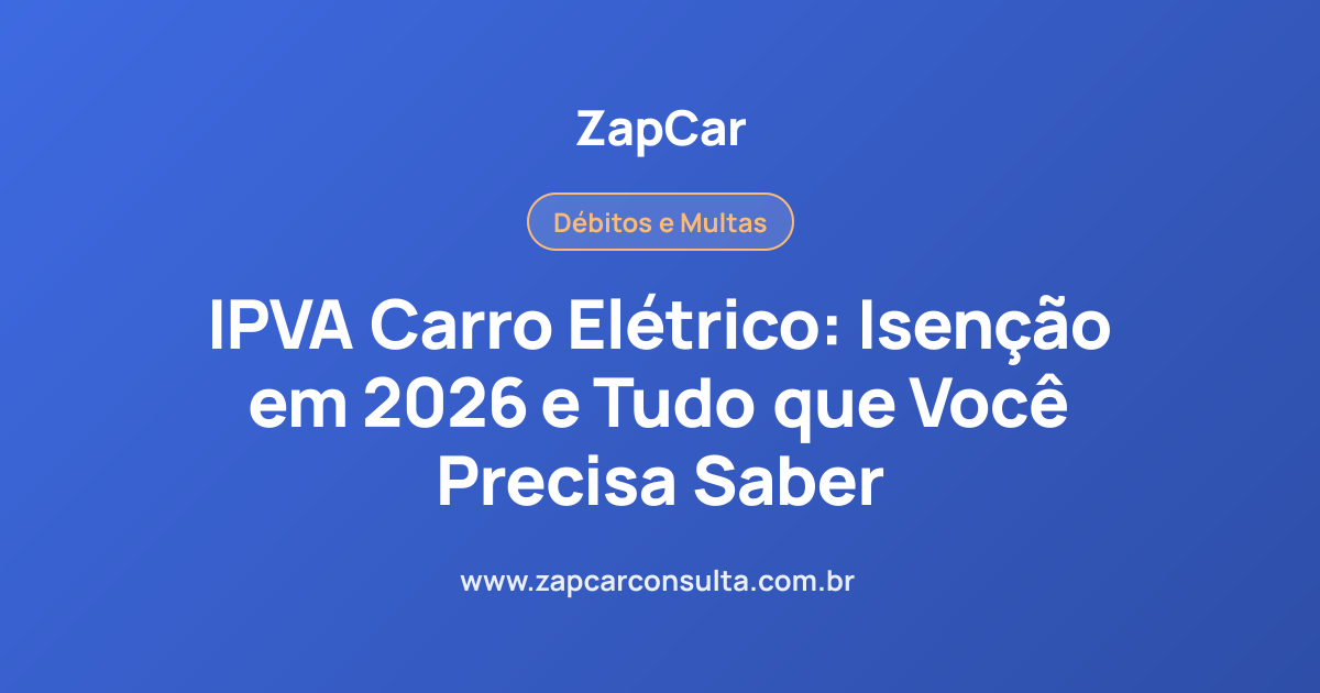IPVA Carro Elétrico: Isenção em 2026 e Tudo que Você Precisa Saber