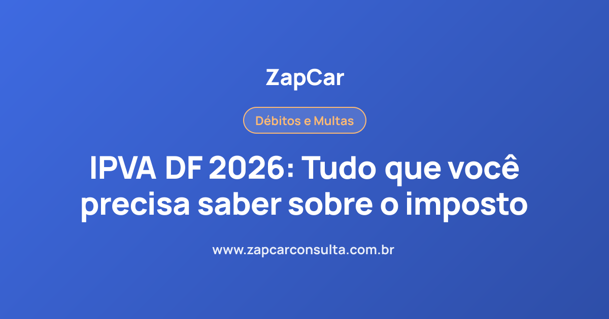 IPVA DF 2026: Tudo que você precisa saber sobre o imposto