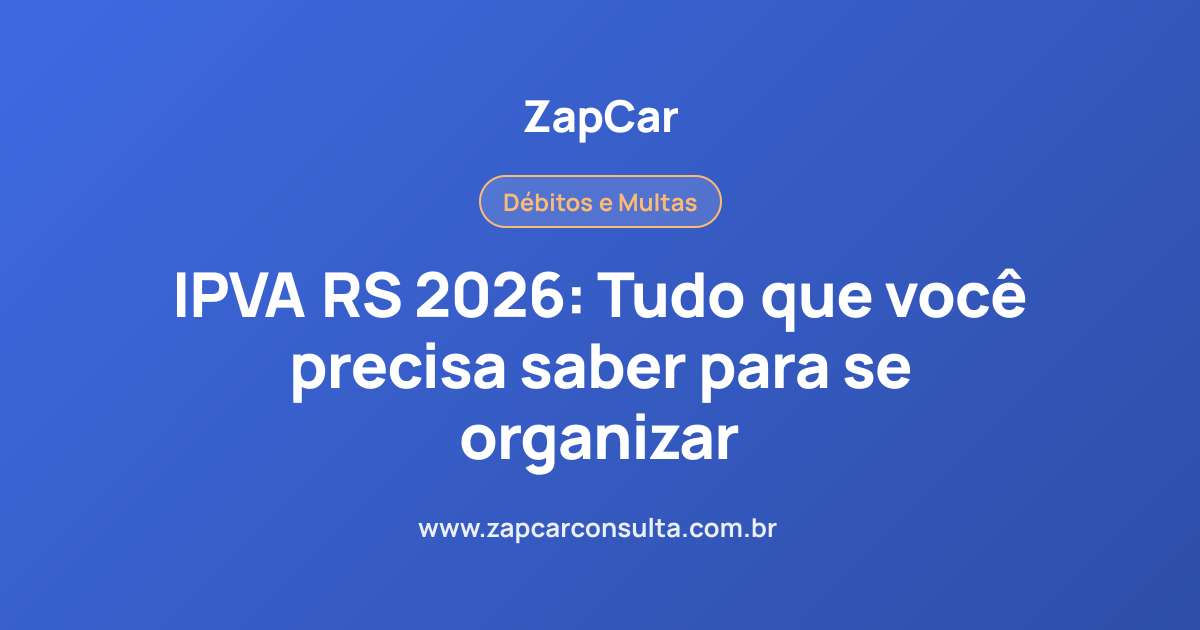 IPVA RS 2026: Tudo que você precisa saber para se organizar