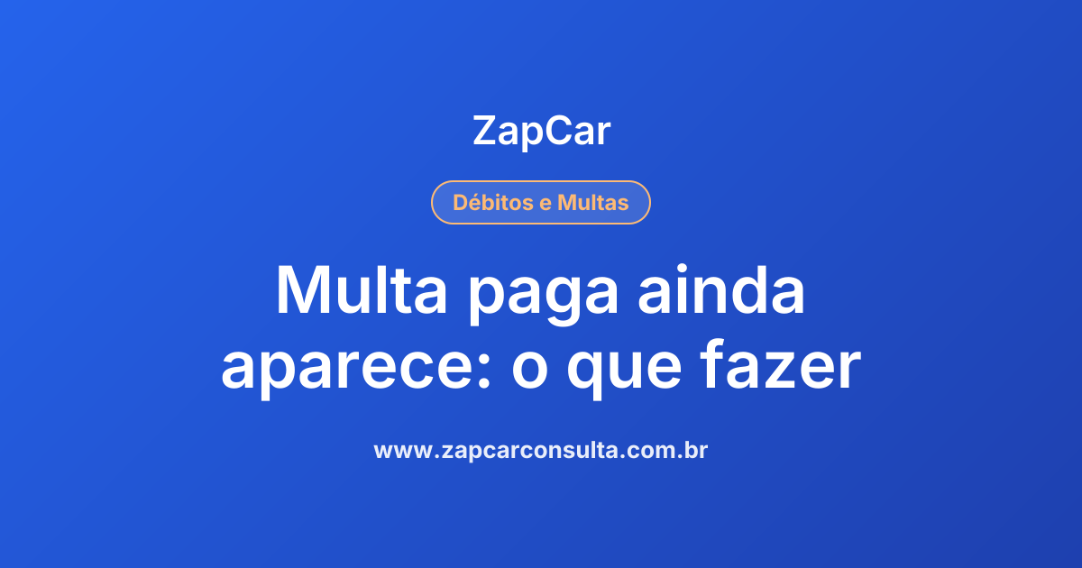 Multa paga ainda aparece: o que fazer