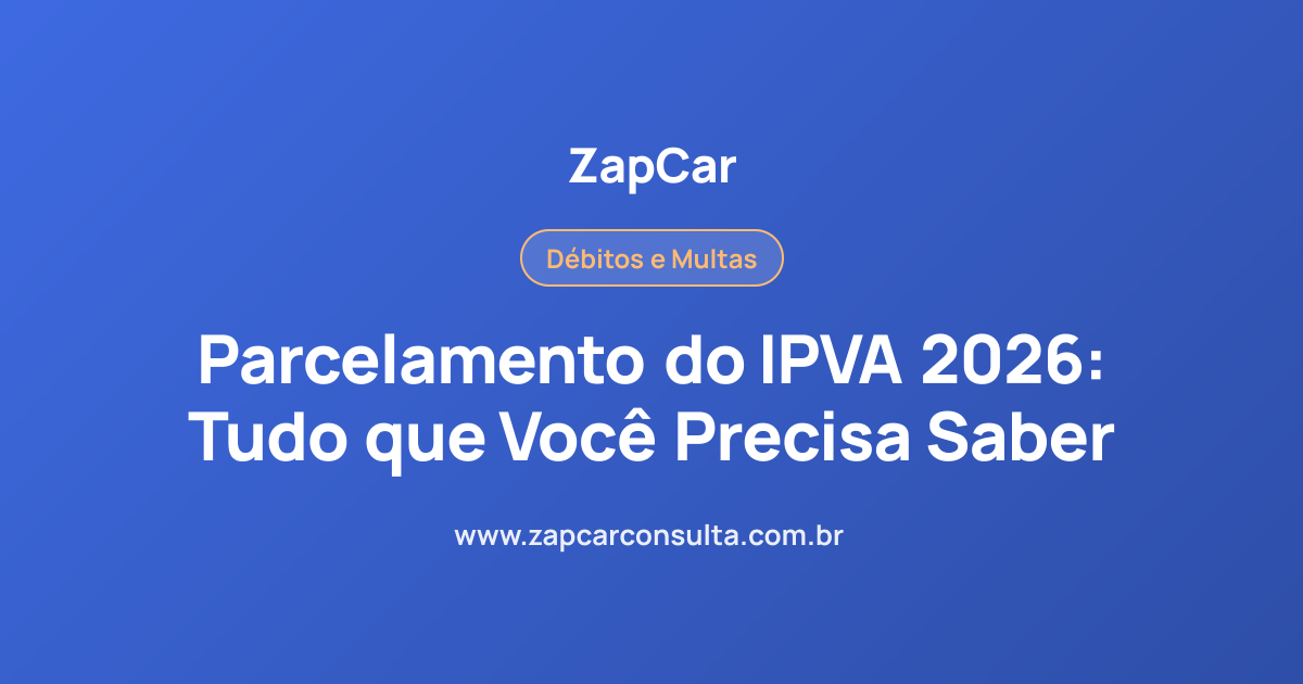 Parcelamento do IPVA 2026: Tudo que Você Precisa Saber