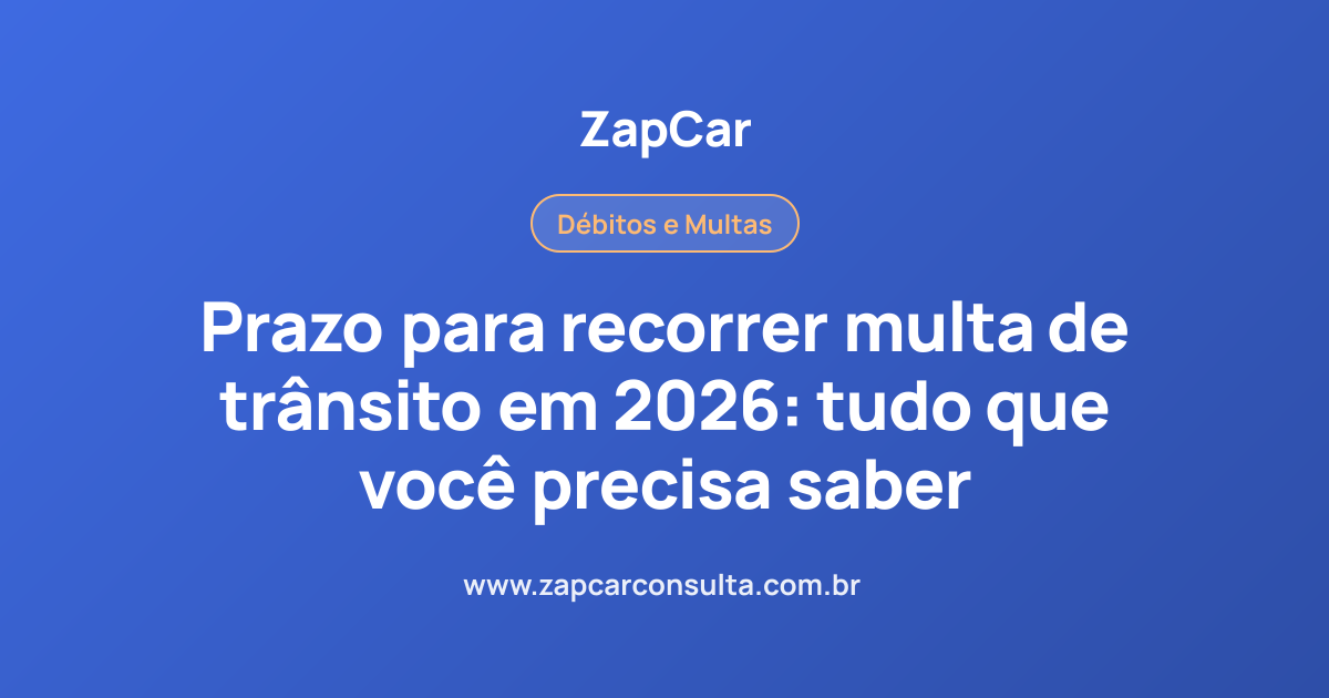 Prazo para recorrer multa de trânsito em 2026: tudo que você precisa saber