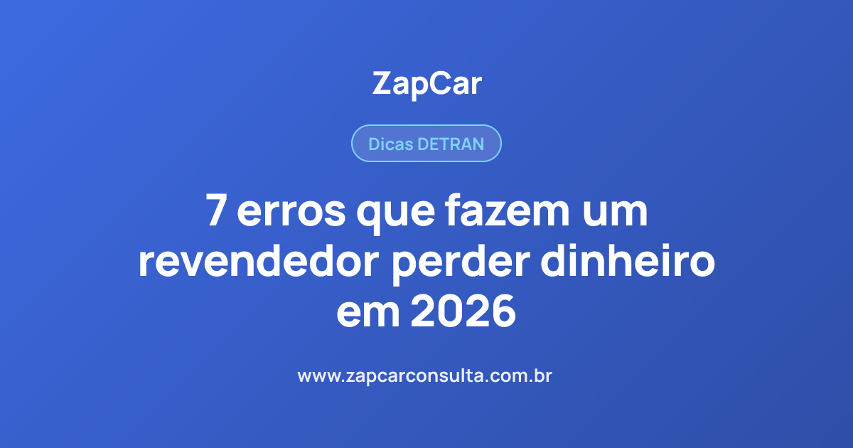 7 erros que fazem um revendedor perder dinheiro em 2026
