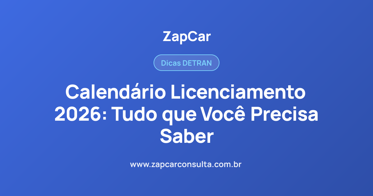 Calendário Licenciamento 2026: Tudo que Você Precisa Saber