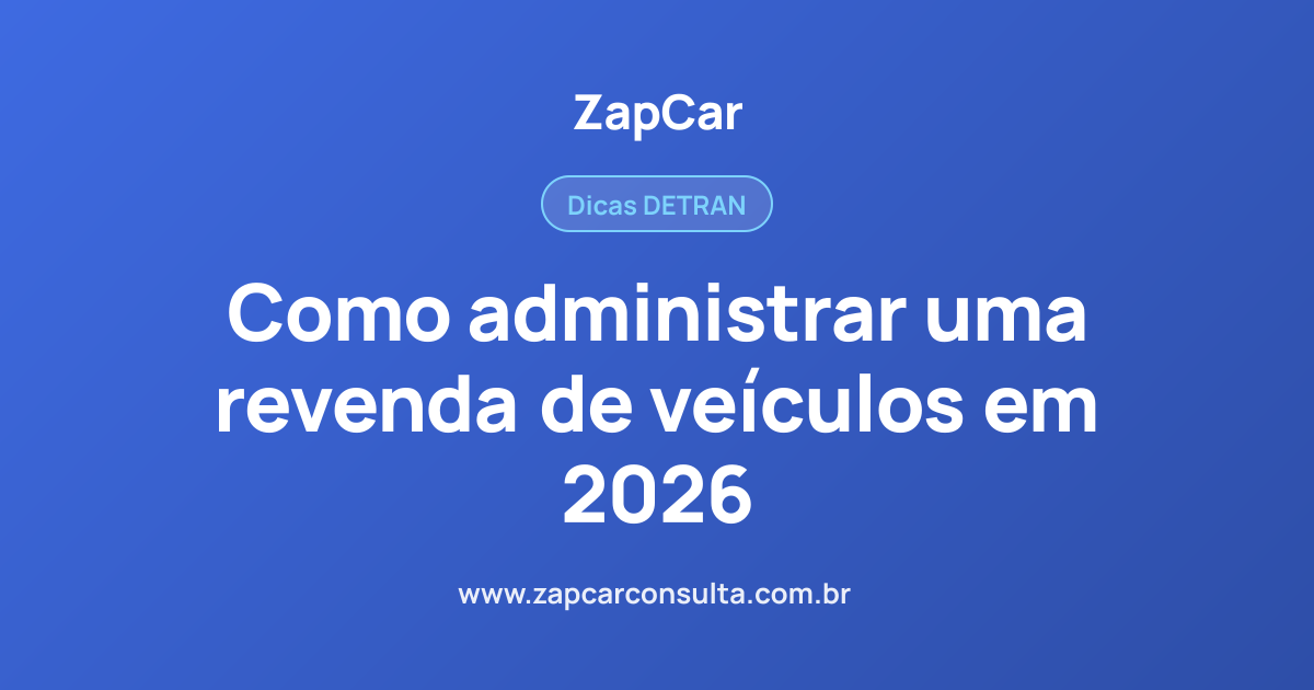 Como administrar uma revenda de veículos em 2026