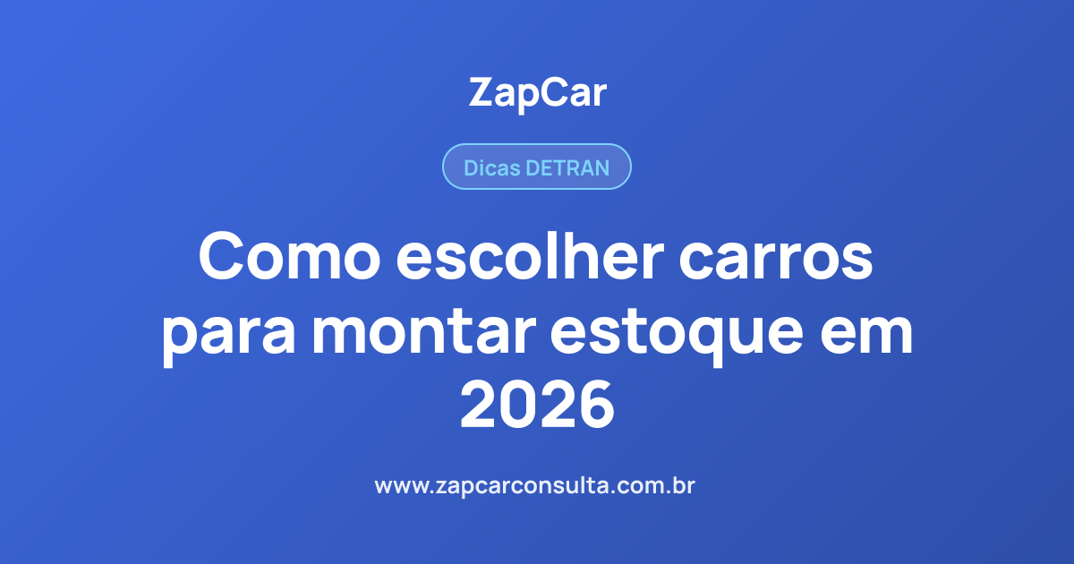 Como escolher carros para montar estoque em 2026