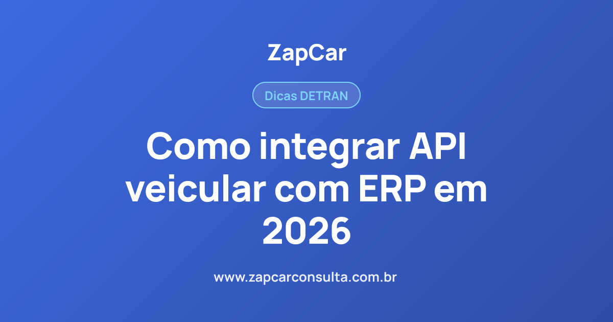 Como integrar API veicular com ERP em 2026