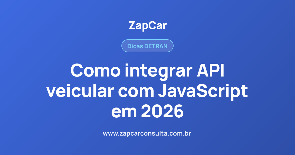 Como integrar API veicular com JavaScript em 2026