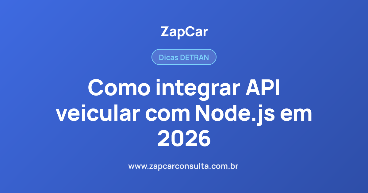 Como integrar API veicular com Node.js em 2026