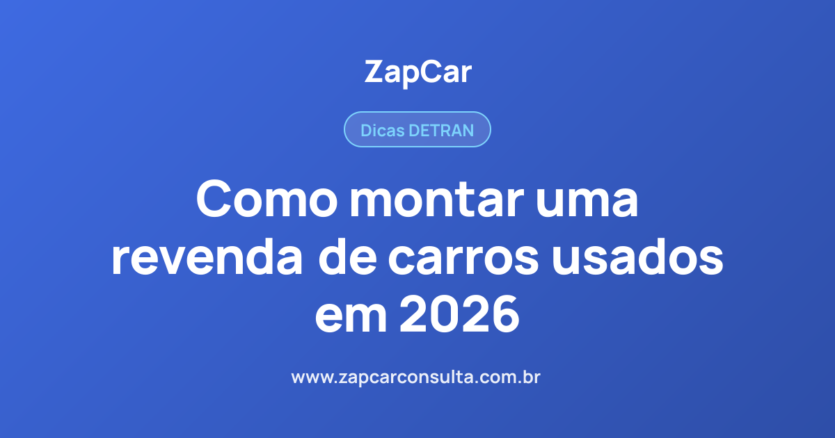 Como montar uma revenda de carros usados em 2026