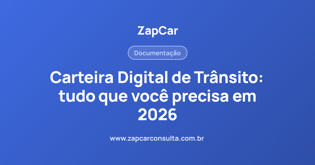 Carteira Digital de Trânsito: tudo que você precisa em 2026