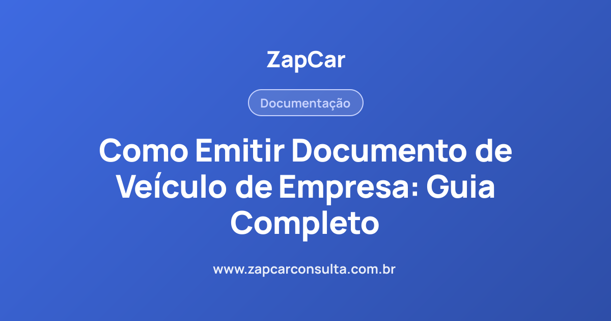 Como Emitir Documento de Veículo de Empresa: Guia Completo