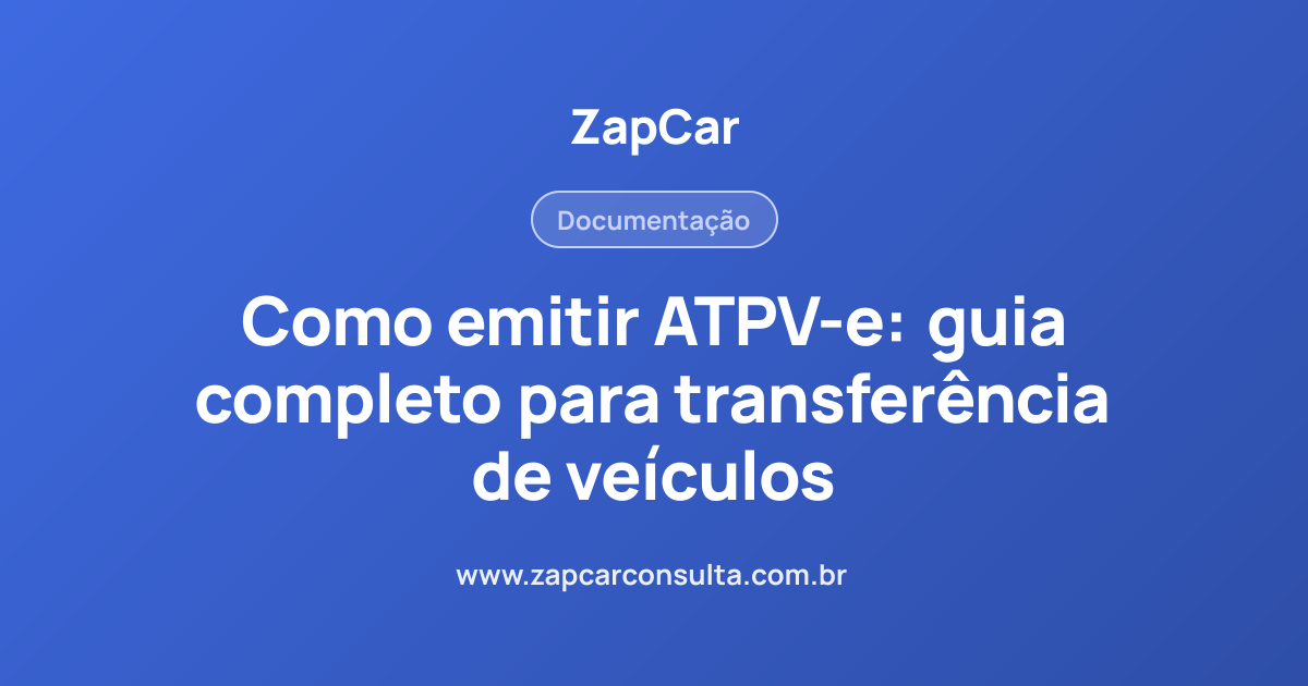 Como emitir ATPV-e: guia completo para transferência de veículos