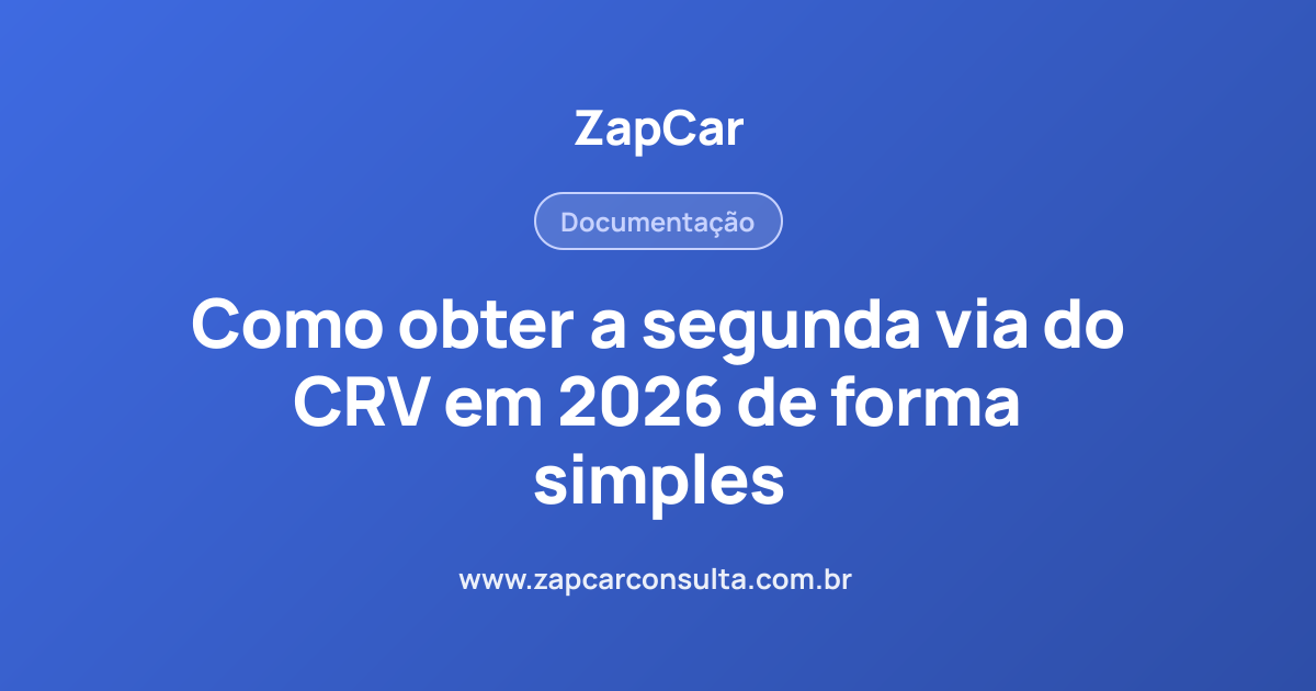 Como obter a segunda via do CRV em 2026 de forma simples