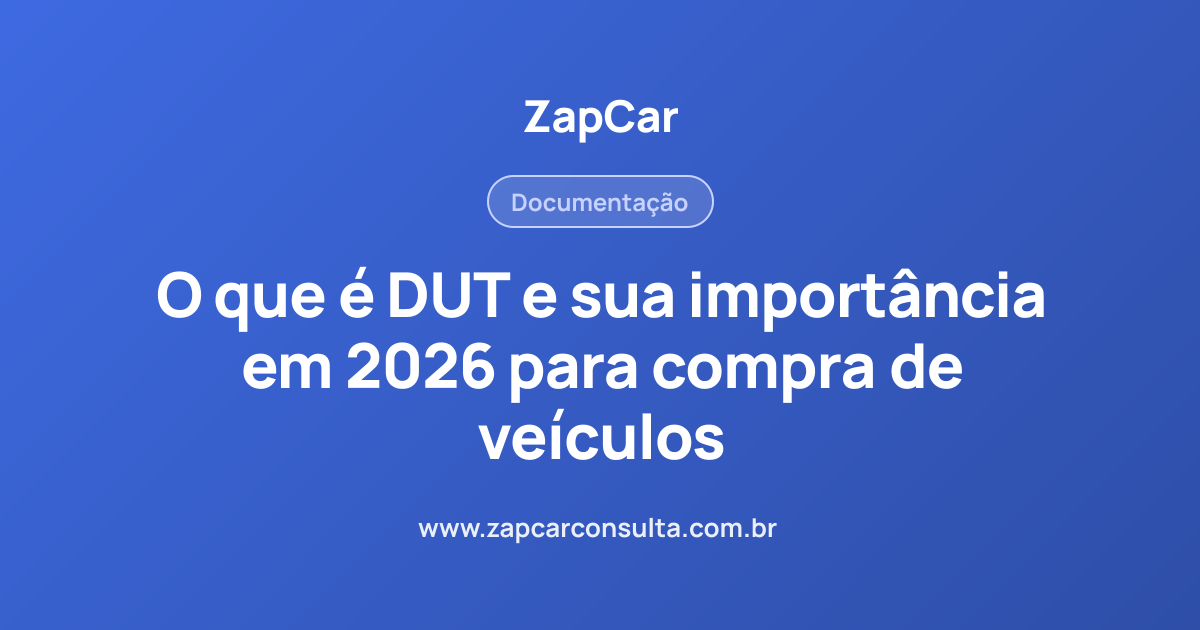 O que é DUT e sua importância em 2026 para compra de veículos
