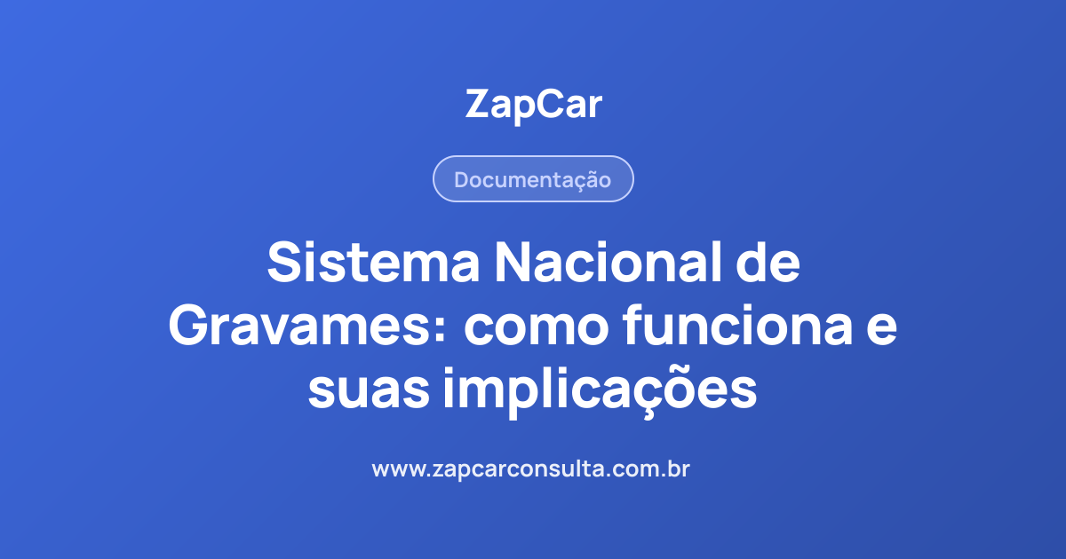Sistema Nacional de Gravames: como funciona e suas implicações