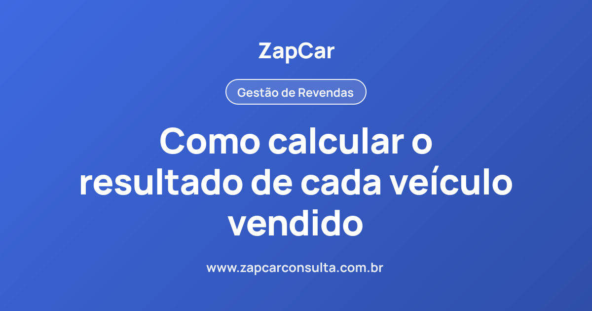 Como calcular o resultado de cada veículo vendido