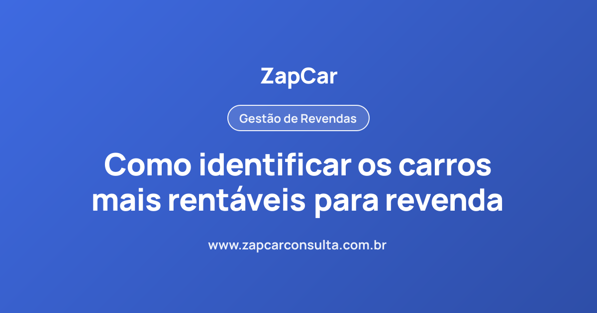 Como identificar os carros mais rentáveis para revenda