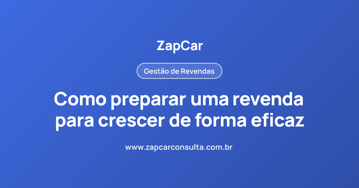 Como preparar uma revenda para crescer de forma eficaz