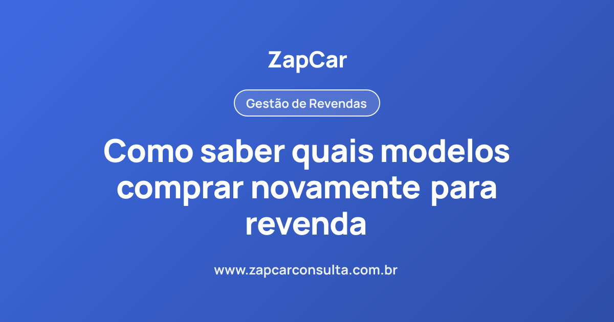 Como saber quais modelos comprar novamente para revenda